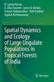Cover von Spatial Dynamics and Ecology of Large Ungulate Populations in Tropical Forests of India