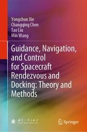 Cover von Guidance, Navigation, and Control for Spacecraft Rendezvous and Docking: Theory and Methods