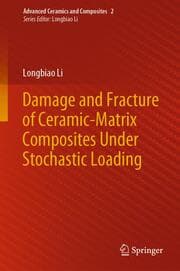 Cover von Damage and Fracture of Ceramic-Matrix Composites Under Stochastic Loading