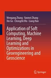 Cover von Application of Soft Computing, Machine Learning, Deep Learning and Optimizations in Geoengineering and Geoscience