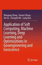 Cover von Application of Soft Computing, Machine Learning, Deep Learning and Optimizations in Geoengineering and Geoscience