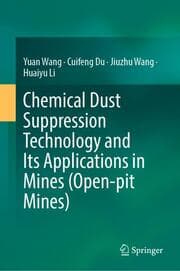 Cover von Chemical Dust Suppression Technology and Its Applications in Mines (Open-pit Mines)