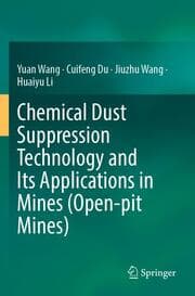 Cover von Chemical Dust Suppression Technology and Its Applications in Mines (Open-pit Mines)