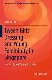 Cover von Tween Girls' Dressing and Young Femininity in Singapore