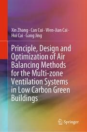 Cover von Principle, Design and Optimization of Air Balancing Methods for the Multi-zone Ventilation Systems in Low Carbon Green Buildings