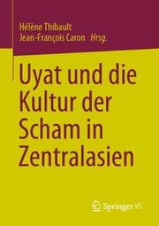 Cover von Uyat und die Kultur der Scham in Zentralasien
