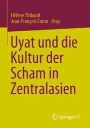 Cover von Uyat und die Kultur der Scham in Zentralasien