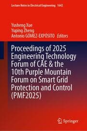 Cover von Proceedings of 2025 Engineering Technology Forum of CAE and the 10th Purple Mountain Forum on Smart Grid Protection and Control (PMF2025)