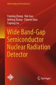 Cover von Wide Band-Gap Semiconductor Nuclear Radiation Detector