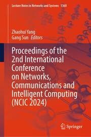 Cover von Proceedings of the 2nd International Conference on Networks, Communications and Intelligent Computing (NCIC 2024)
