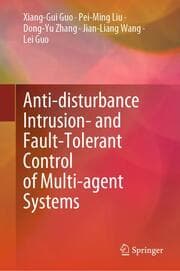 Cover von Anti-disturbance Intrusion- and Fault-Tolerant Control of Multi-agent Systems