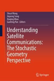 Cover von Understanding Satellite Communications: The Stochastic Geometry Perspective
