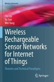 Cover von Wireless Rechargeable Sensor Networks for Internet of Things