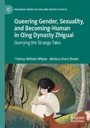 Cover von Queering Gender, Sexuality, and Becoming-Human in Qing Dynasty Zhiguai