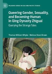 Cover von Queering Gender, Sexuality, and Becoming-Human in Qing Dynasty Zhiguai
