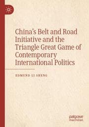 Cover von Chinas Belt and Road Initiative and the Triangle Great Game of Contemporary International Politics