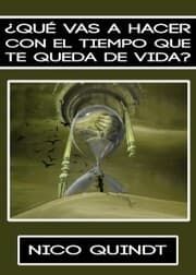 Cover von Qué Vas A Hacer Con El Tiempo Que Te Queda De Vida?