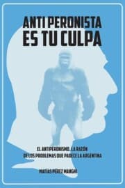 Cover von Antiperonista es tu culpa
