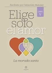 Cover von Elige solo el amor: La morada santa