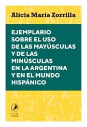 Cover von Ejemplario sobre el uso de las mayúsculas y de las minúsculas en la Argentina y en el mundo hispánico