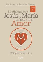 Cover von Mi diálogo con Jesús y María. Un retorno al amor