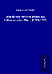 Cover von Joseph von Führichs Briefe aus Italien an seine Eltern (1827-1829)