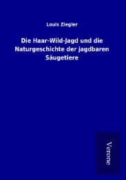 Cover von Die Haar-Wild-Jagd und die Naturgeschichte der jagdbaren Säugetiere