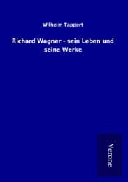 Cover von Richard Wagner - sein Leben und seine Werke