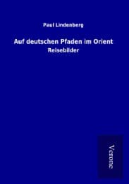 Cover von Auf deutschen Pfaden im Orient