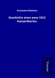 Cover von Geschichte eines anno 1813 Konskribierten