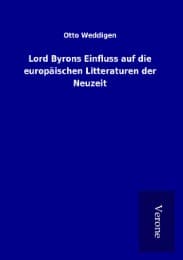 Cover von Lord Byrons Einfluss auf die europäischen Litteraturen der Neuzeit