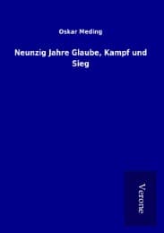 Cover von Neunzig Jahre Glaube, Kampf und Sieg