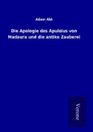 Cover von Die Apologie des Apuleius von Madaura und die antike Zauberei