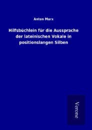 Cover von Hilfsbüchlein für die Aussprache der lateinischen Vokale in positionslangen Silben