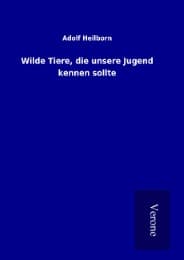 Cover von Wilde Tiere, die unsere Jugend kennen sollte