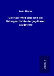 Cover von Die Haar-Wild-Jagd und die Naturgeschichte der jagdbaren Säugetiere