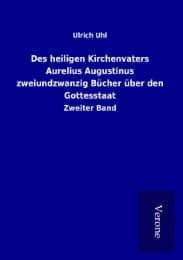 Cover von Des heiligen Kirchenvaters Aurelius Augustinus zweiundzwanzig Bücher über den Gottesstaat