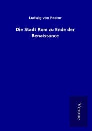 Cover von Die Stadt Rom zu Ende der Renaissance