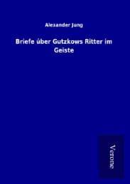 Cover von Briefe über Gutzkows Ritter im Geiste