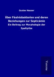 Cover von Über Fäulnisbakterien und deren Beziehungen zur Septicämie