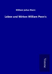 Cover von Leben und Wirken William Penn's