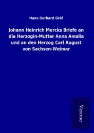 Cover von Johann Heinrich Mercks Briefe an die Herzogin-Mutter Anna Amalia und an den Herzog Carl August von Sachsen-Weimar