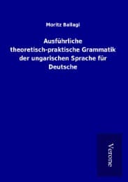 Cover von Ausführliche theoretisch-praktische Grammatik der ungarischen Sprache für Deutsche