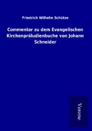 Cover von Commentar zu dem Evangelischen Kirchenpräludienbuche von Johann Schneider