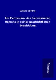 Cover von Der Formenbau des französischen Nomens in seiner geschichtlichen Entwicklung