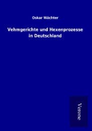 Cover von Vehmgerichte und Hexenprozesse in Deutschland