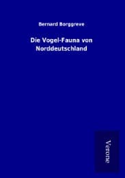 Cover von Die Vogel-Fauna von Norddeutschland
