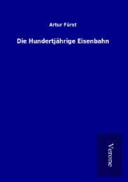 Cover von Die Hundertjährige Eisenbahn