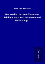 Cover von Das zweite Lied vom Zorne des Achilleus nach Karl Lachmann und Moriz Haupt