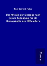 Cover von Der Mitralis der Sicardus nach seiner Bedeutung für die Ikonographie des Mittelalters